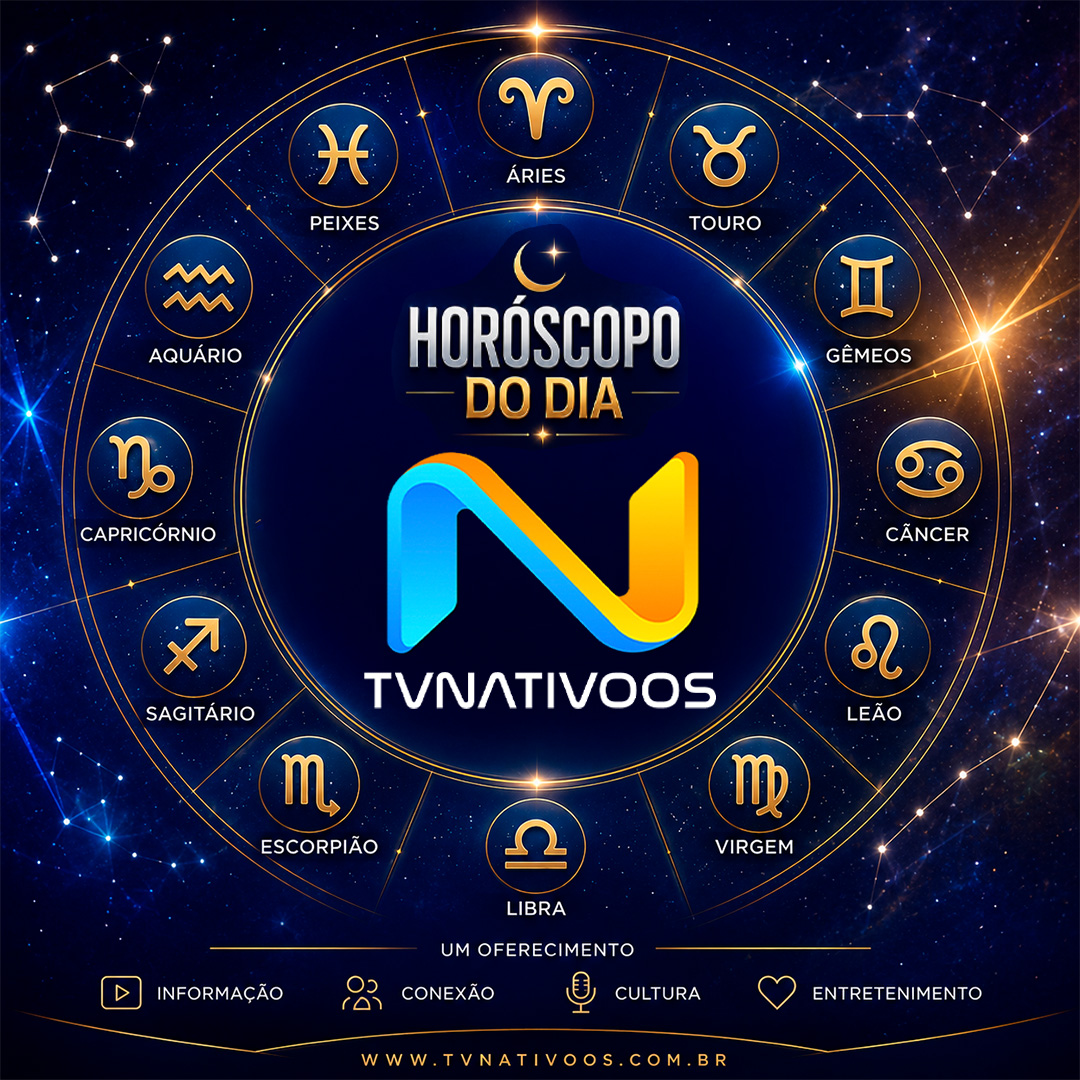 🔮 HORÓSCOPO DO DIA – TV NATIVOOS